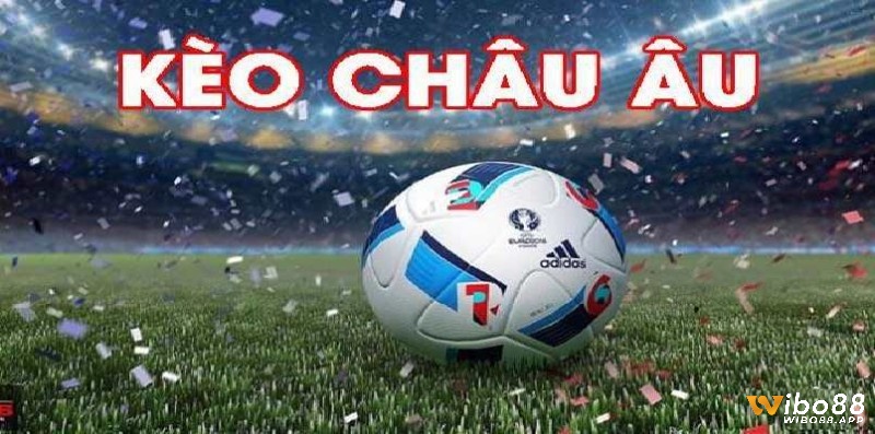 Kinh nghiệm chơi kèo Châu Âu được như ý