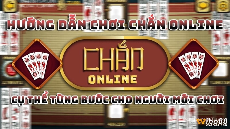 Hướng dẫn chơi chắn online chi tiết