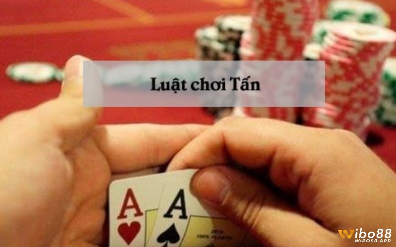 Tìm hiểu luật chơi tấn cùng Wibo88 nhé!