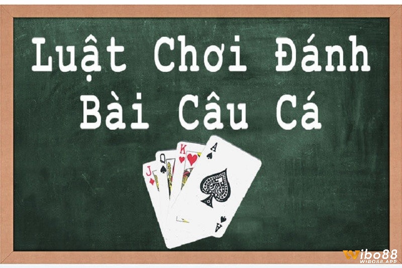 Luật chơi đánh bài câu cá khá đơn giản và dễ hiệu