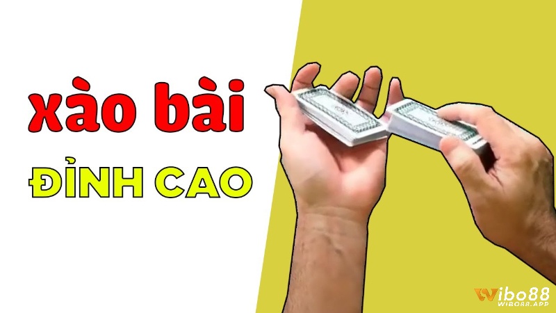 Khám phá các cách xào bài phổ biến nhất hiện nay