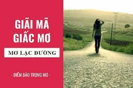 Chiêm bao thấy đi lạc đường gắn liền với con số may mắn nào?