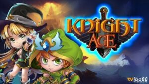 Game Knight Age: Nhập vai khám phá thế giới Hiệp sĩ