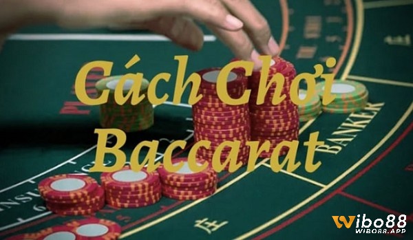 Tìm hiểu thông tin về các cách chơi thắng baccarat