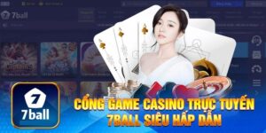 7Ball - Thương hiệu cá cược đẳng cấp hàng đầu châu Á