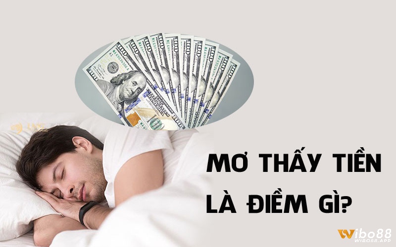 Giải mã giấc mơ thấy tiền tốt hay xấu phụ thuộc vào bối cảnh trong giấc mơ