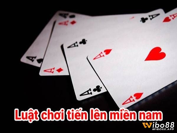 Khám phá luật đánh bài tiến lên miền nam ngay tại wibo88 nhé!